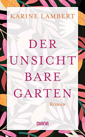 Cover: Karine Lambert - Der unsichtbare Garten