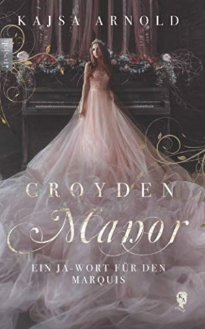 Cover: Kajsa Arnold - Croyden Manor - Ein Ja-Wort für den Marquis  Eugenie