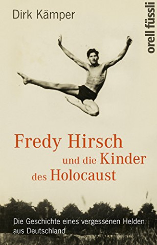 Cover: Kämper, Dirk - Fredy Hirsch und die Kinder des Holocaust