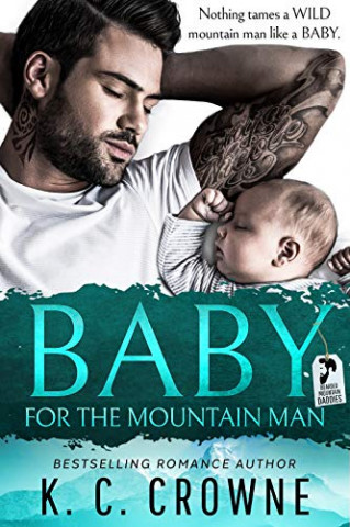 Cover: K C  Crowne - Baby For The Mountain Man  Liebesromane