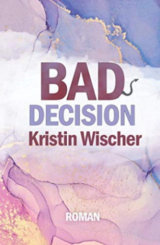 Cover: Kristin Wischer - Bad Decision