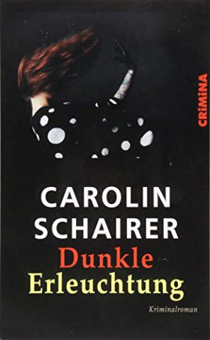 Cover: Schairer, Carolin - Dunkle Erleuchtung (CriMiNa)