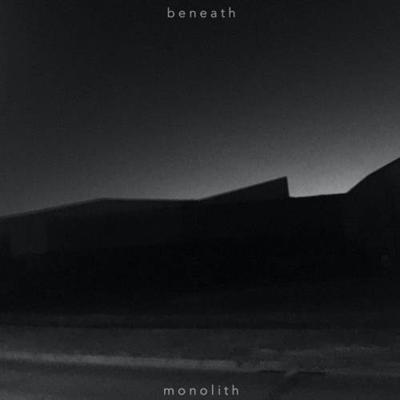 Beneath   Monolith (2021)