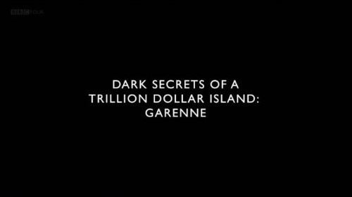 BBC Storyville - Dark Secrets of a Trillion Dollar Island Garenne (2021)
