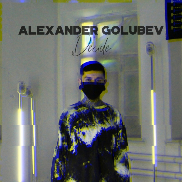 Alexander Golubev - Decide (Single) (2021)