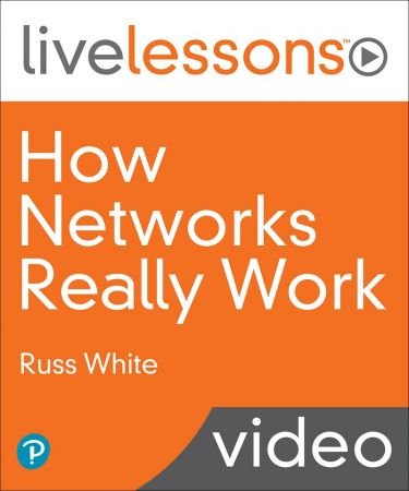 Russ White - How Networks Really Work