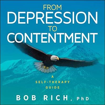 From Depression to Contentment: A Self Therapy Guide [Audiobook]