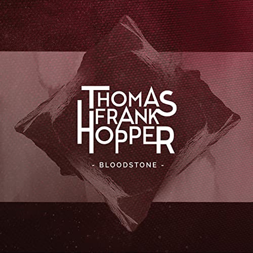 Thomas Frank Hopper - Bloodstone (2021) MP3