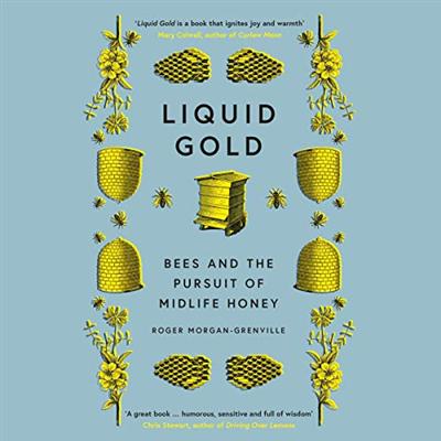 Liquid Gold: Bees and the Pursuit of Midlife Honey [Audiobook]
