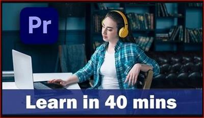 SkillShare - Learn Premiere Pro in 40 minutes