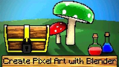 Easily create Pixel Art with Blender. Beginner Friendly