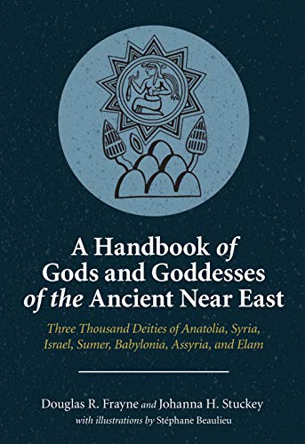 A Handbook of Gods and Goddesses of the Ancient Near East