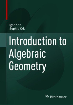 Introduction to Algebraic Geometry by Igor Kriz