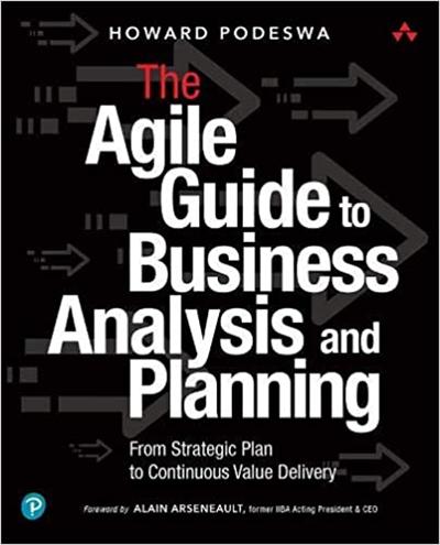 The Agile Guide to Business Analysis and Planning: From Strategic Plan to Continuous Value Delivery
