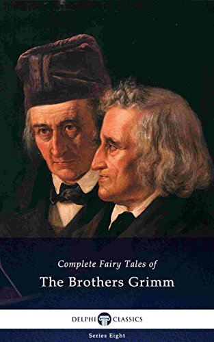 Delphi Complete Fairy Tales of The Brothers Grimm