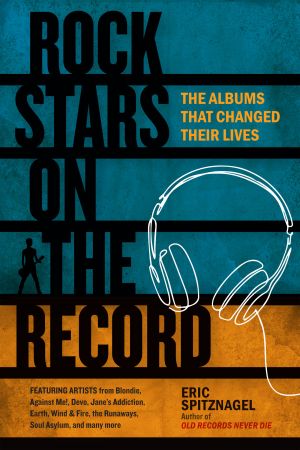 Rock Stars on the Record: The Albums That Changed Their Lives