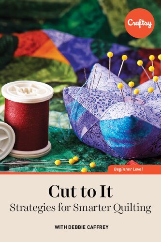 Cut to It: Strategies for Smarter Quilting