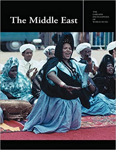 The Garland Encyclopedia of World Music: The Middle East