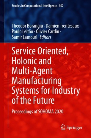 Service Oriented, Holonic and Multi Agent Manufacturing Systems for Industry of the Future (EPUB)