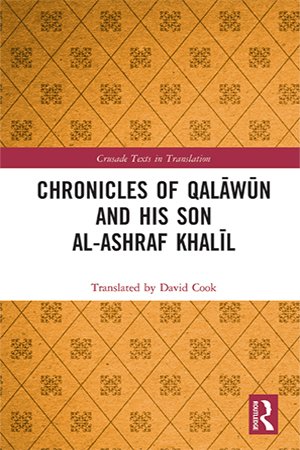 Chronicles of Qalāwūn and his son al Ashraf Khalīl