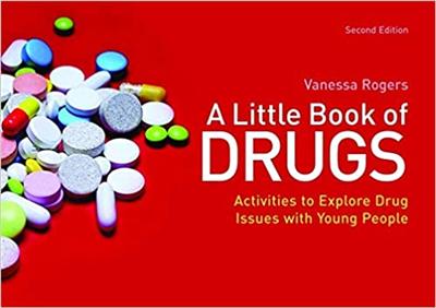 Little Book of Drugs: Activities to Explore Drug Issues with Young People Ed 2