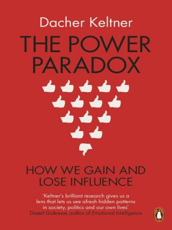 The Power Paradox: How We Gain and Lose Influence (True EPUB)