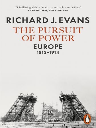 The Pursuit of Power: Europe 1815 1914 (The Penguin History of Europe)