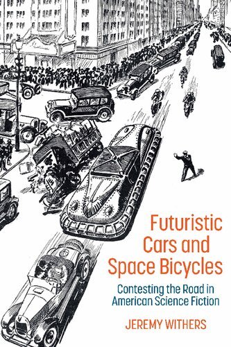 Futuristic Cars and Space Bicycles Contesting the Road in American Science Fiction