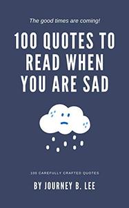 100 Quotes To Read When You Are Sad