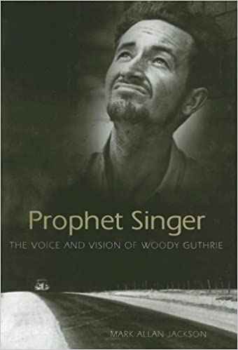 Prophet Singer: The Voice and Vision of Woody Guthrie: American Made Music