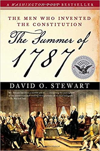 The Summer of 1787: The Men Who Invented the Constitution