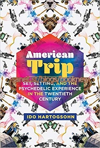 American Trip: Set, Setting, and the Psychedelic Experience in the Twentieth Century (True PDF)