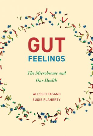 Gut Feelings: The Microbiome and Our Health (The MIT Press)