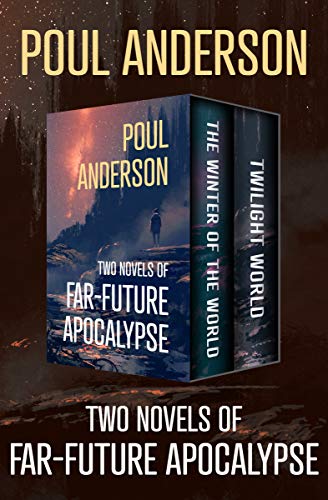 Two Novels of Far Future Apocalypse: The Winter of the World and Twilight World