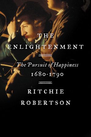 The Enlightenment: The Pursuit of Happiness, 1680 1790 (True EPUB)