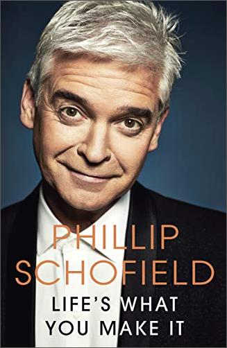 Life's What You Make It by Phillip Schofield