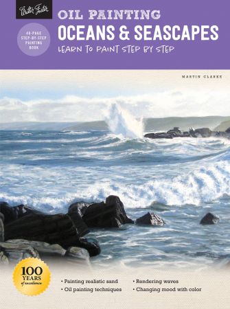 Oil Painting: Oceans & Seascapes: Learn to paint step by step (How to Draw & Paint), Revised Edition