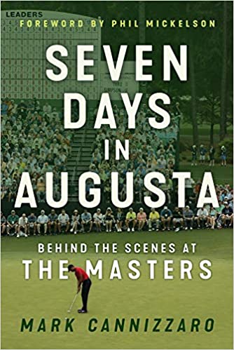 Seven Days in Augusta: Behind the Scenes at the Masters