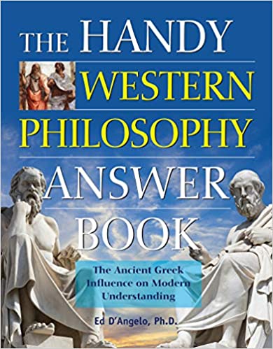 The Handy Western Philosophy Answer Book: The Ancient Greek Influence on Modern Understanding (EPUB)