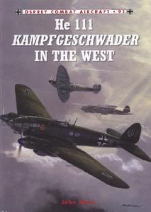 He 111 Kampfgeschwader in the West (Osprey Combat Aircraft 91)