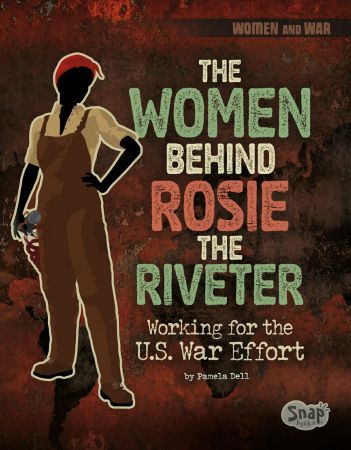 The Women Behind Rosie the Riveter: Working for the U.S. War Effort