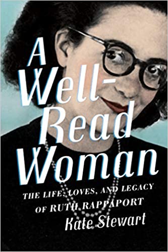 A Well Read Woman: The Life, Loves, and Legacy of Ruth Rappaport