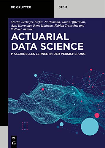 Actuarial Data Science: Maschinelles Lernen in der Versicherung