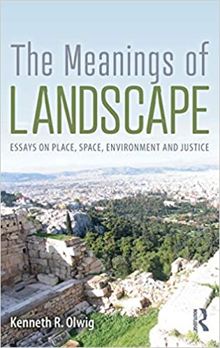 The Meanings of Landscape: Essays on Place, Space, Environment and Justice