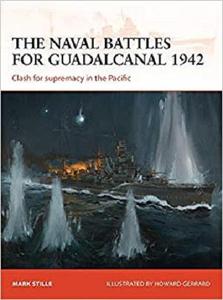The naval battles for Guadalcanal 1942: Clash for supremacy in the Pacific (Campaign) (PDF)
