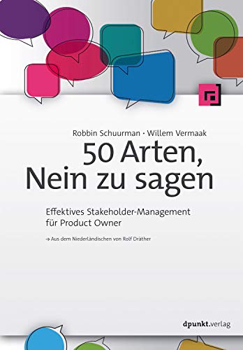 50 Arten, Nein zu sagen: Effektives Stakeholder Management für Product Owner (True PDF)