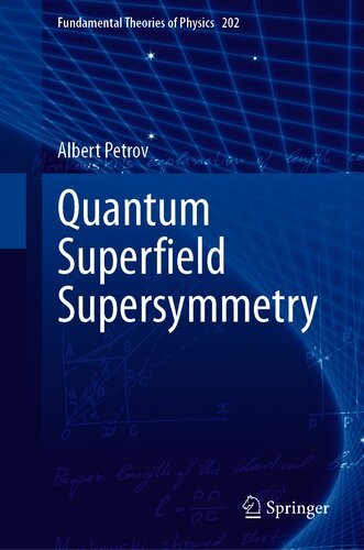 Quantum Superﬁeld Supersymmetry (Fundamental Theories of Physics, 202)