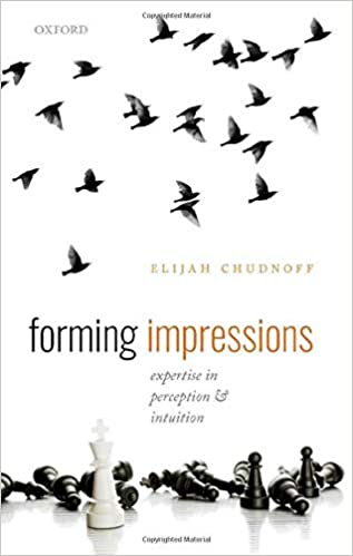 Forming Impressions : Expertise in Perception and Intuition