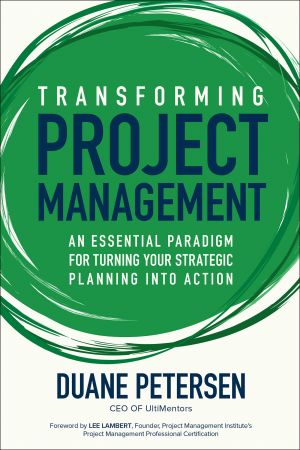 Transforming Project Management: An Essential Paradigm for Turning Your Strategic Planning into Action (True EPUB)
