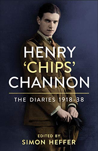 Henry 'Chips' Channon: The Diaries, Volume 1: 1918 38